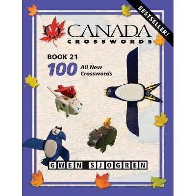 O Canada Crosswords Book 21 - by  Gwen Sjogren (Paperback)