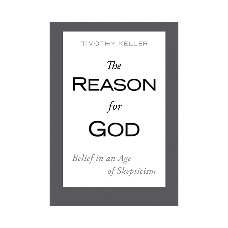 The Reason for God - by Timothy Keller, 1 of 2