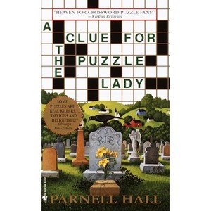 A Clue for the Puzzle Lady - (Puzzle Lady Mysteries) by  Parnell Hall (Paperback) - 1 of 1
