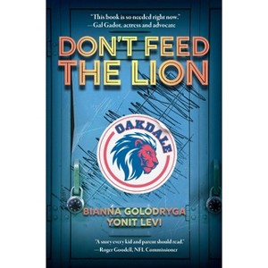 Don't Feed the Lion - (Arcadia Children's Books) by  Bianna Golodryga & Yonit Levi (Paperback) - 1 of 1