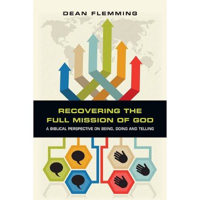 Recovering the Full Mission of God - by  Dean Flemming (Paperback)