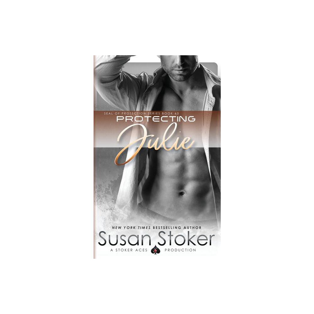 Stoker Aces Production Protecting Julie - by Susan Stoker (Paperback) | The  Market Place