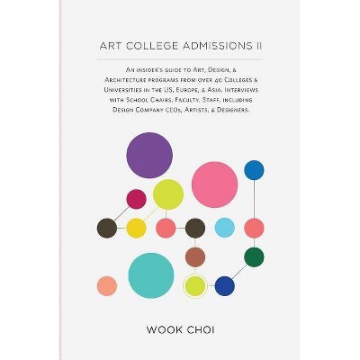 Art College Admissions II - by  Wook Choi (Paperback)