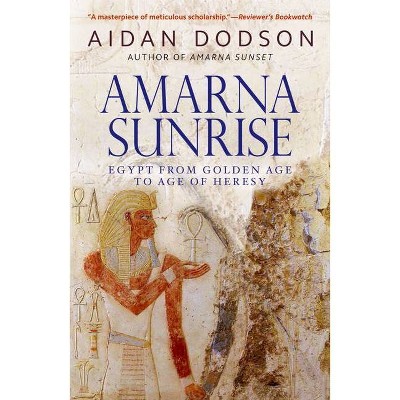 Amarna Sunrise - by  Aidan Dodson (Paperback)