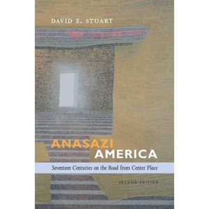 Anasazi America - 2nd Edition by  David E Stuart (Paperback) - 1 of 1