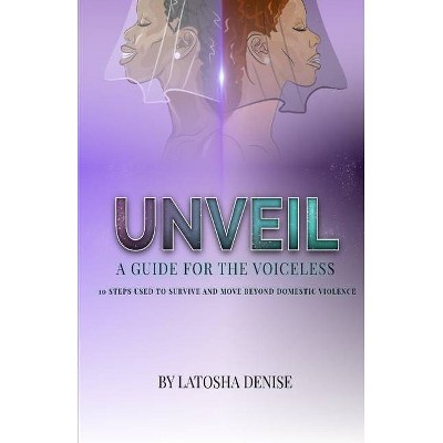 Unveil - by  Latosha Denise (Paperback)