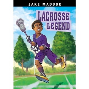 Lacrosse Legend - (Jake Maddox Sports Stories) by  Jake Maddox (Paperback) - 1 of 1