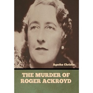 The Murder of Roger Ackroyd - by  Agatha Christie (Hardcover) - 1 of 1