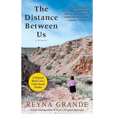 The Distance Between Us - by  Reyna Grande (Paperback)