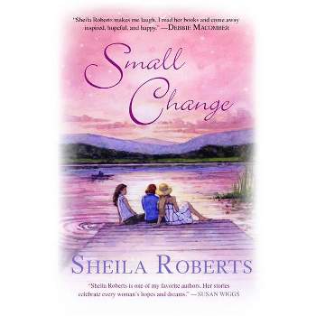 Small Change - (Heart Lake) by  Sheila Roberts (Paperback)