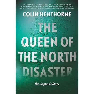 The Queen of the North Disaster - by  Colin Henthorne (Paperback)