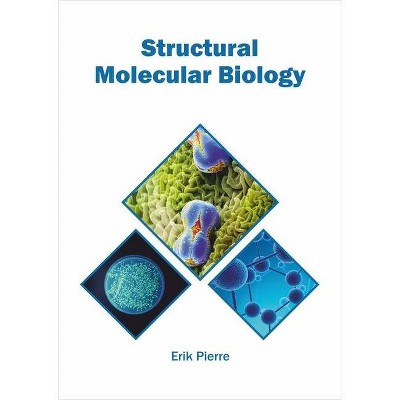 Structural Molecular Biology - by  Erik Pierre (Hardcover)