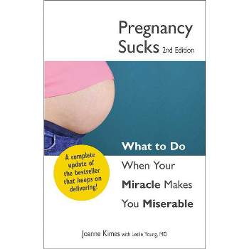 Pregnancy Sucks - 2nd Edition by  Joanne Kimes & Leslie Young (Paperback)
