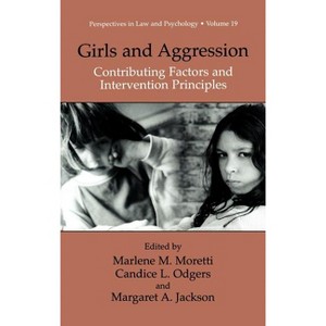 Girls and Aggression - (Perspectives in Law & Psychology) by  Marlene M Moretti & Candice Odgers & Margaret Jackson (Hardcover) - 1 of 1