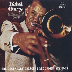 Kid Ory Creole Jazz Band - Legendary 1944-45 Crescent Records (CD) - 1 of 1