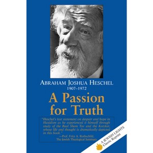 A Passion for Truth - (Jewish Lights Classic Reprint) by Abraham Joshua Heschel - 1 of 1