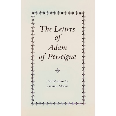 The Letters of Adam of Perseigne - (Cistercian Fathers) (Paperback)