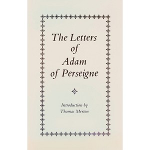 The Letters of Adam of Perseigne - (Cistercian Fathers) (Paperback) - 1 of 1