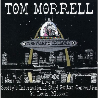 Tom Morrell & Time Warp Tophands - Live At Scotty's International Steel ...