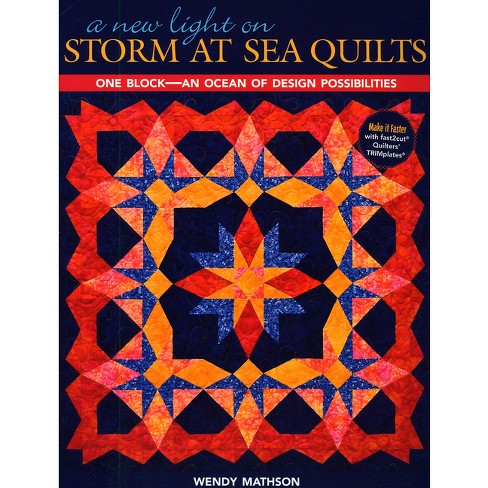 A New Light on Storm at Sea Quilts - Print-On-Demand Edition - by Wendy  Mathson (Paperback)