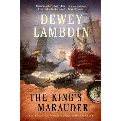 The King's Marauder - (Alan Lewrie Naval Adventures) by  Dewey Lambdin (Paperback)