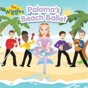 Paloma's Beach Ballet - (Wiggles) by  The Wiggles (Hardcover) - 1 of 1