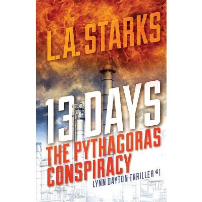 13 Days - (Lynn Dayton Thrillers) 2nd Edition by  L A Starks (Paperback)