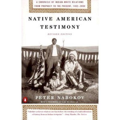 Native American Testimony - by  Peter Nabokov (Paperback)