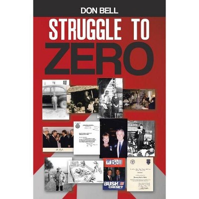 Struggle to Zero - by  Don Bell (Paperback)