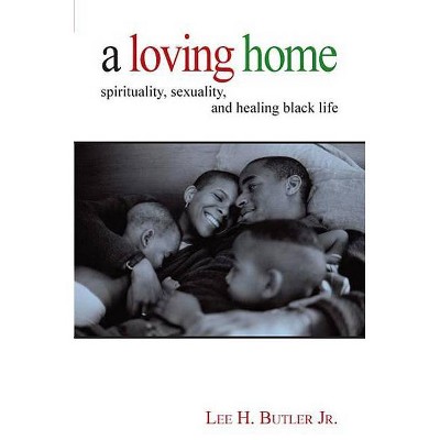 A Loving Home - by  Lee H Butler (Paperback)