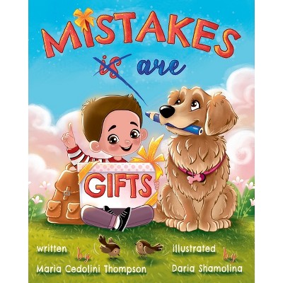 Mistakes are Gifts - by Maria Cedolini Thompson