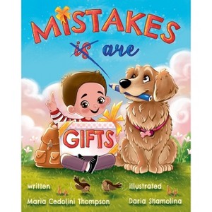 Mistakes are Gifts - by Maria Cedolini Thompson - 1 of 1