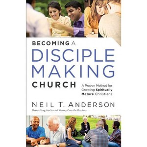 Becoming a Disciple-Making Church - (Paperback) - 1 of 1