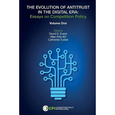 The Evolution of Antitrust in the Digital Era - by  David S Evans (Paperback)