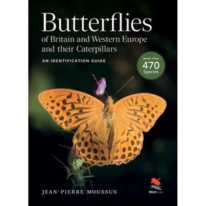 Butterflies of Britain and Western Europe and Their Caterpillars - by  Jean-Pierre Moussus (Paperback) - 1 of 1