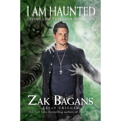 I Am Haunted - by  Zak Bagans (Paperback)