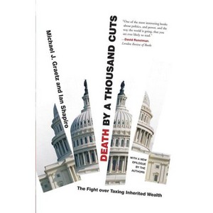 Death by a Thousand Cuts - by  Michael J Graetz & Ian Shapiro (Paperback) - 1 of 1