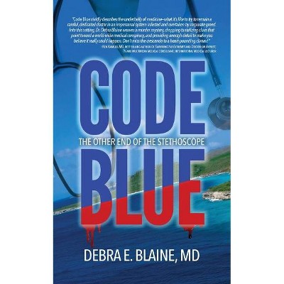 Code Blue - by  Debra E Blaine (Paperback)