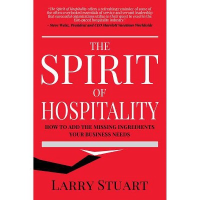 The Spirit of Hospitality - by  Larry Stuart (Paperback)