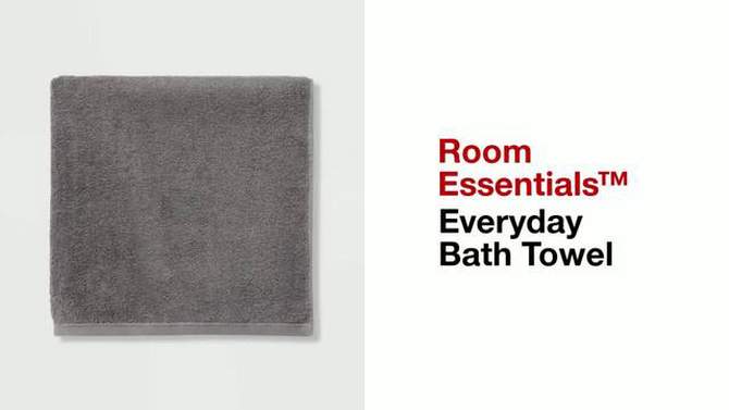 Everyday Bath Towel - Room Essentials™, 6 of 14, play video