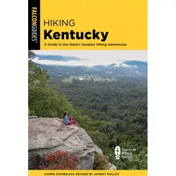 Hiking Kentucky - (State Hiking Guides) 4th Edition by  Johnny Molloy & Carrie Stambaugh (Paperback)