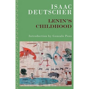 Lenin's Childhood - by  Isaac Deutscher (Paperback) - 1 of 1