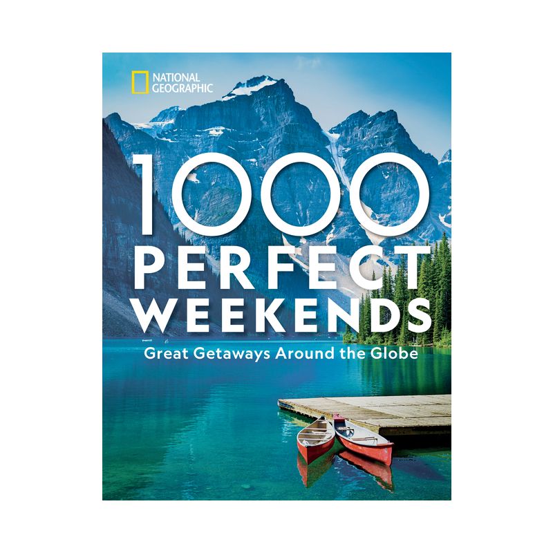 1,000 Perfect Weekends - by  National Geographic (Hardcover), 1 of 2
