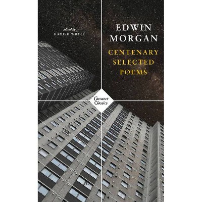  Centenary Selected Poems - by  Edwin Morgan (Paperback) 