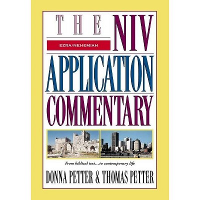 Ezra-Nehemiah - (NIV Application Commentary) by  Donna Petter & Thomas Petter (Hardcover)