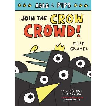 Arlo & Pips #2: Join the Crow Crowd! - by Elise Gravel