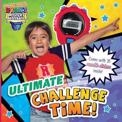 Ultimate Challenge Time! - (Ryan's Mystery Playdate) by  Ryan Kaji (Paperback)