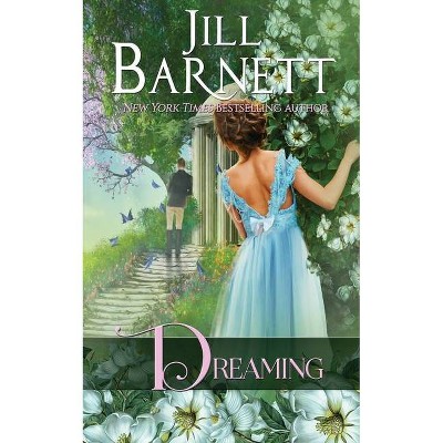 Dreaming - by  Jill Barnett (Paperback)