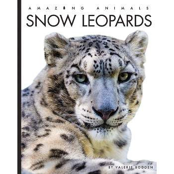 Snow Leopards - (Amazing Animals) by  Valerie Bodden (Paperback)