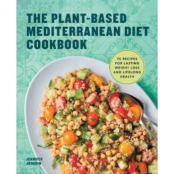 The Plant-Based Mediterranean Diet Cookbook - by  Jennifer Jodouin (Paperback)